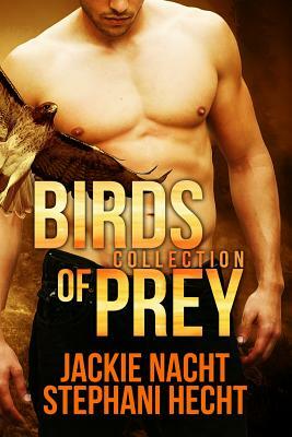 Birds of Prey Collection by Jackie Nacht, Stephani Hecht