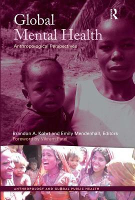 Global Mental Health: Anthropological Perspectives by 