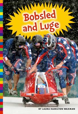 Bobsled and Luge by Laura Hamilton Waxman