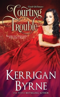 Courting Trouble by Kerrigan Byrne
