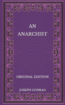 An Anarchist - Original Edition by Joseph Conrad