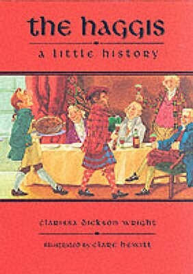 The Haggis: A Little History by Clarissa Dickson Wright