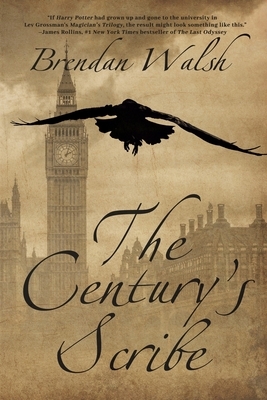 The Century's Scribe by Brendan Walsh