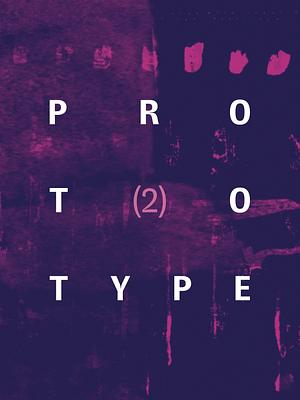 PROTOTYPE 2 by Jess Chandler