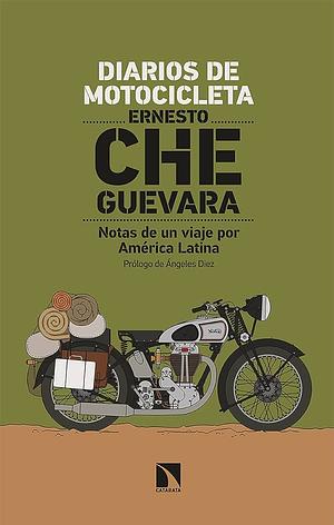 Diarios de motocicleta by Ernesto Che Guevara, Ernesto Che Guevara