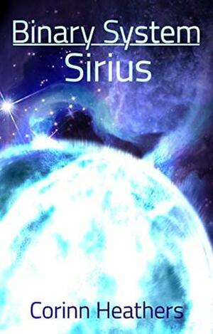 Binary System: Sirius by Corinn Heathers