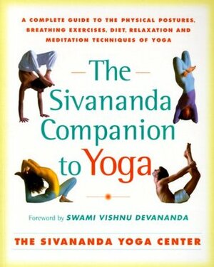 Sivananda Companion to Yoga: Sivananda Companion to Yoga by Vishnu-Devananda