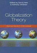 Globalization Theory: Approaches and Controversies by David Held, Anthony G. McGrew