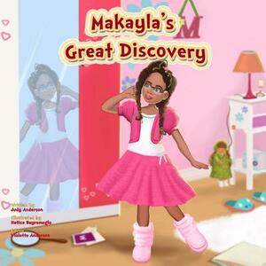 Makayla's Great Discovery: Makayla's Discovery, The Great Discovery by Judy L. Anderson