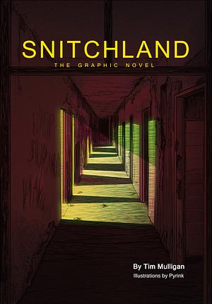 Snitchland: The Graphic Novel by Tim Mulligan