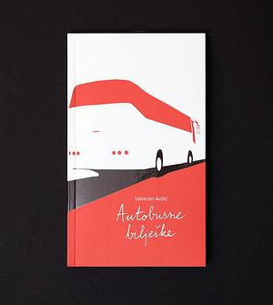 Autobusne bilješke by Selvedin Avdić