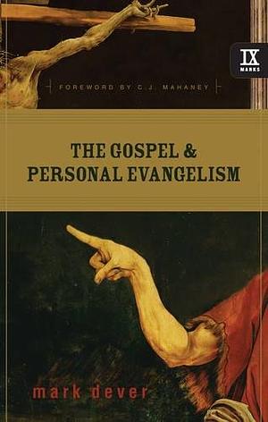 The Gospel & Personal Evangelism by Mark Dever