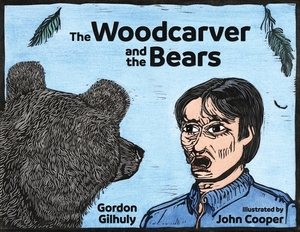 The Woodcarver and the Bears by Gordon Gilhuly