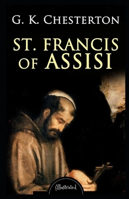 Saint Francis of Assisi Illustrated by G.K. Chesterton