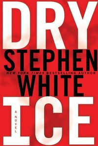 Dry Ice by Stephen White