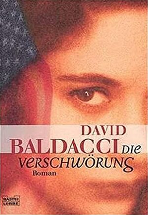 Die Verschwörung by David Baldacci