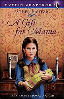 A Gift for Mama by Esther Hautzig