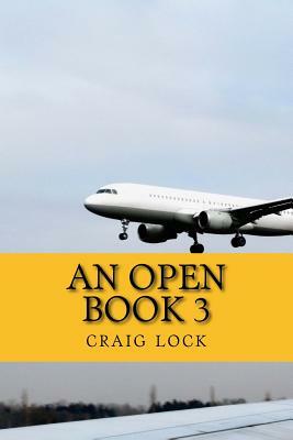 An Open Book 3: My 'little' Story (Book3) by Craig G. Lock