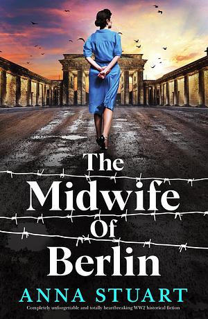 The Midwife of Berlin by Anna Stuart