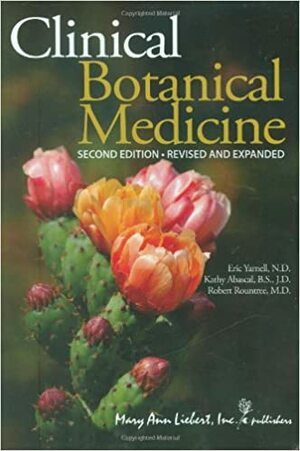 Clinical Botanical Medicine: Revised and Expanded by Eric Yarnell, Robert Rountree, Kathy Abascal