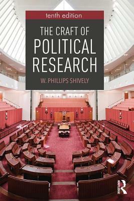 The Craft of Political Research by W. Phillips Shively