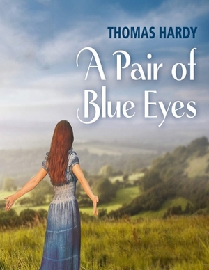 A Pair of Blue Eyes: (Annotated Edition) by Thomas Hardy