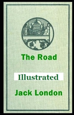 The Road Illustrated by Jack London