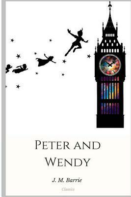 Peter and Wendy by J.M. Barrie