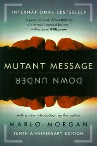 Mutant Message Down Under by Marlo Morgan