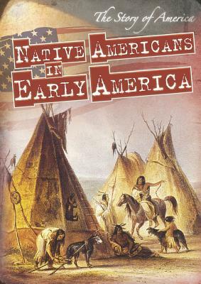 Native Americans in Early America by Mark Harasymiw, Therese Harasymiw