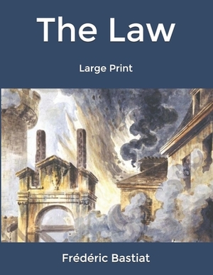 The Law: Large Print by Frédéric Bastiat