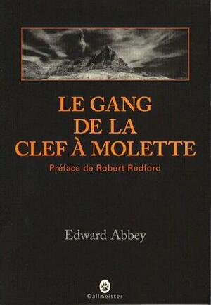 Le Gang de la clef à molette by Edward Abbey, Pierre Guillaumin