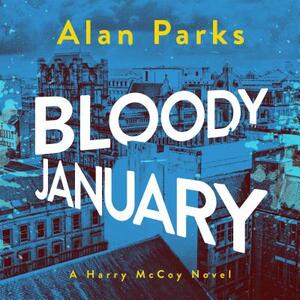 Bloody January by Alan Parks