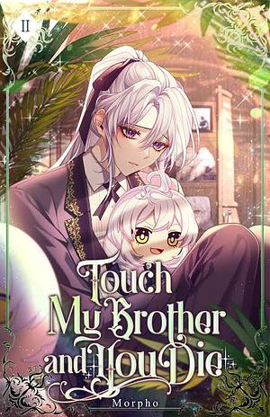 Touch My Brother and You Die: Volume II by Morpho