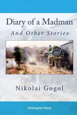Diary of a Madman by Nikolai Gogol