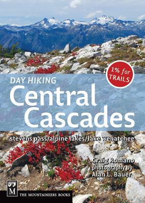 Day Hiking Central Cascades: Stevens Pass / Alpine Lakes / Lake Wenatchee by Craig Romano