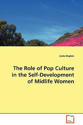 The Role of Pop Culture in the Self-Development by Linda Hughes