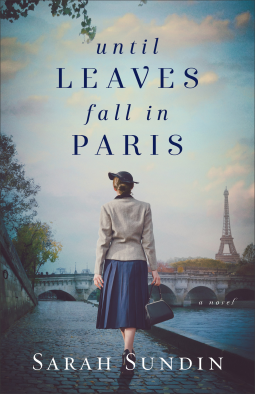 Until Leaves Fall in Paris by Sarah Sundin