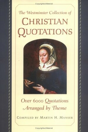 The Westminster Collection Of Christian Quotations by Martin H. Manser