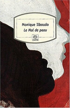 Le mal de peau by Monique Ilboudo