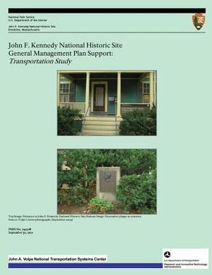 John F. Kennedy National Historic Site General Management Plan Support: Transportation Study by U. S. Department National Park Service