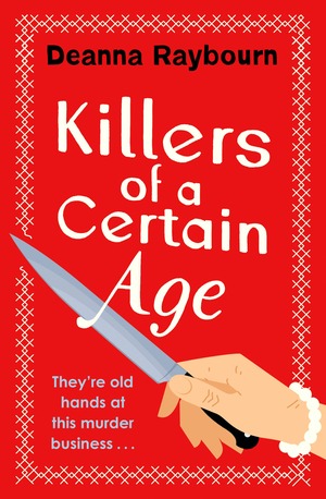 Killers of a Certain Age by Deanna Raybourn