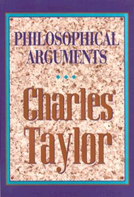 Philosophical Arguments (Revised) by Charles Taylor