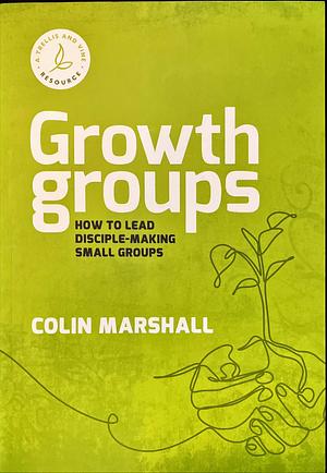 Growth Groups by Colin Marshall