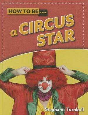 A Circus Star by Stephanie Turnbull