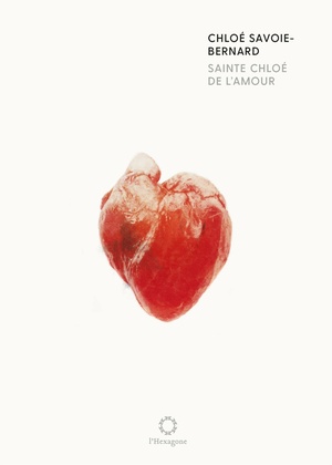 Sainte Chloé de l'amour by Chloé Savoie-Bernard