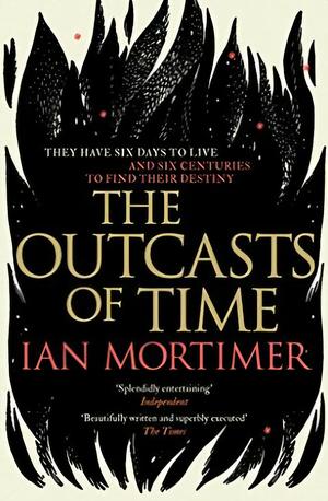 The Outcasts of Time by Ian Mortimer