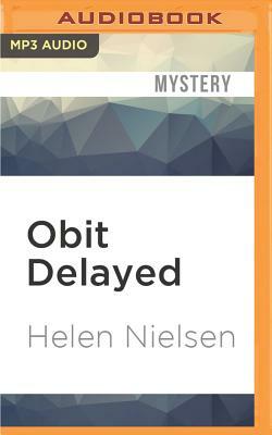 Obit Delayed by Helen Nielsen