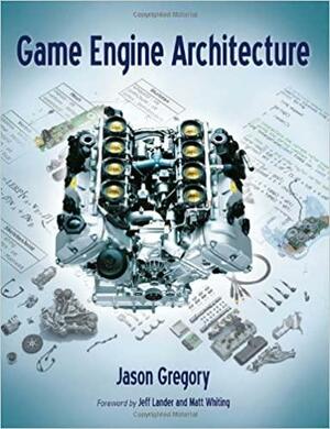 Game Engine Architecture, by Jason Gregory