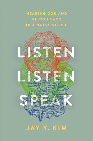 Listen, Listen, Speak by Jay Y. Kim